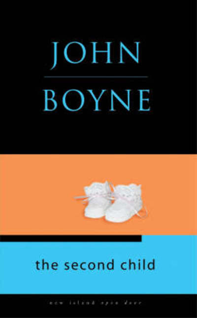 The Second Child - Open Door Series - John Boyne - Books - New Island Books - 9781905494828 - January 31, 2008