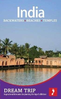 Cover for Footprint · India: The South : Backwaters, Beaches, Temples, Footprint Dream Trip (1st ed. Sept. 13) (Buch) (2013)