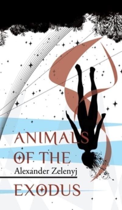 Cover for Alexander Zelenyj · Animals of the Exodus (Innbunden bok) (2019)