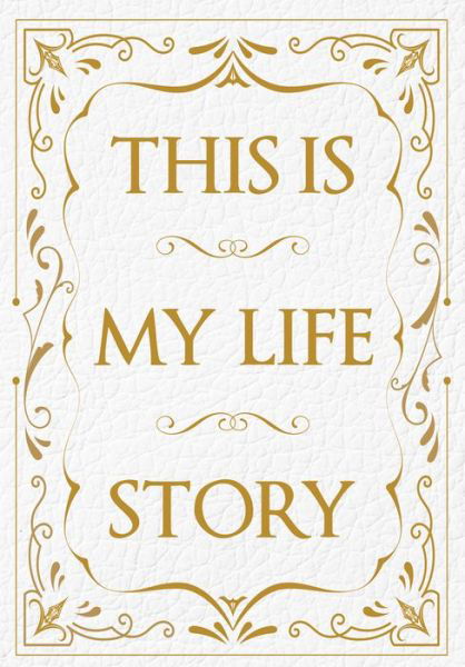 This is My Life Story: The Easy Autobiography for Everyone - Patrick Potter - Books - Carpet Bombing Culture - 9781908211828 - September 1, 2020