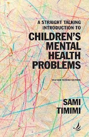 Cover for Sami Timimi · A Straight Talking Introduction to Children's Mental Health Problems (second edition) - The Straight Talking Introductions series (Paperback Book) [2 Revised edition] (2021)
