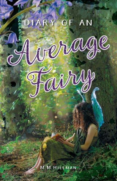 Cover for M. M. Hillman · Diary of an Average Fairy (Paperback Book) (2018)