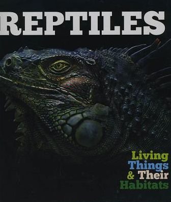 Cover for Grace Jones · Reptiles - Living Things and Their Habitats (Paperback Book) (2019)
