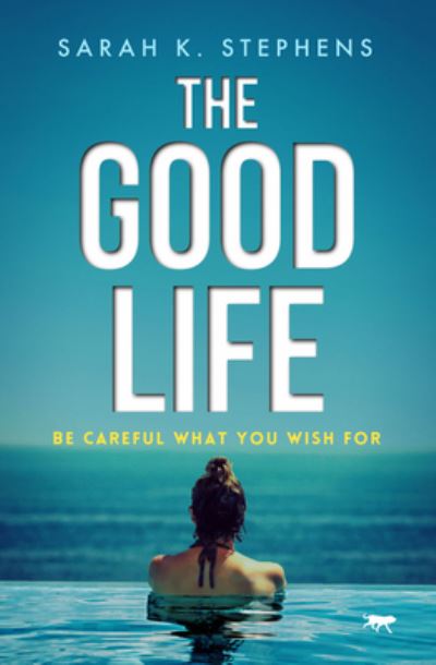 Cover for Sarah K. Stephens · The Good Life (Paperback Book) (2022)