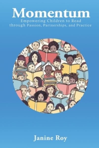 Cover for Janine Roy · Momentum: Empowering Children to Read Through Passion, Partnerships and Practice (Paperback Book) (2022)