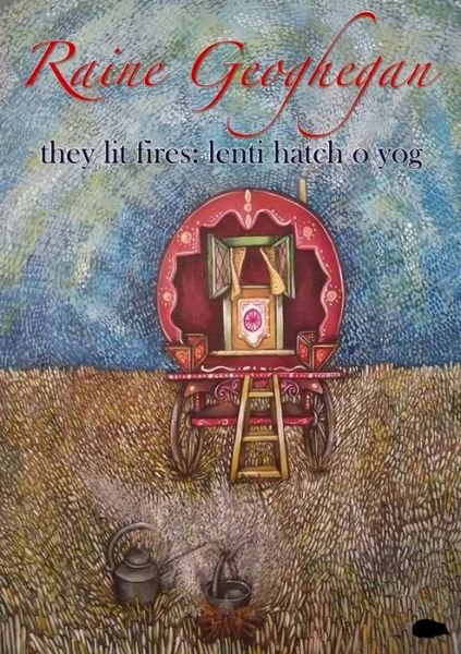 Cover for Raine Geoghegan · They Lit Fires: Lenti Hatch O Yog (Paperback Book) (2019)
