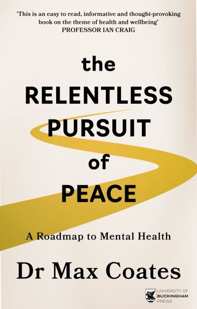 Max Coates · The Relentless Pursuit of Peace: A Roadmap to Mental Health (Pocketbok) (2024)