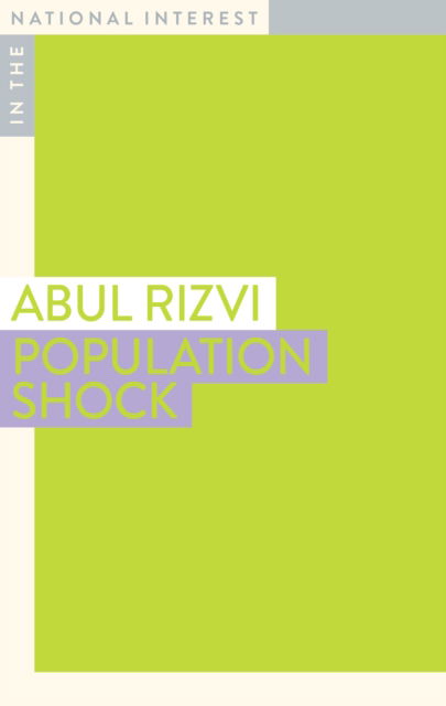 Population Shock - In the National Interest - Abul Rizvi - Books - Monash University Publishing - 9781922464828 - October 1, 2021