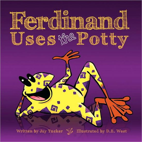 Cover for Jay Tucker · Ferdinand Uses the Potty: An Empowering Toilet Training Tale (Paperback Book) (2009)