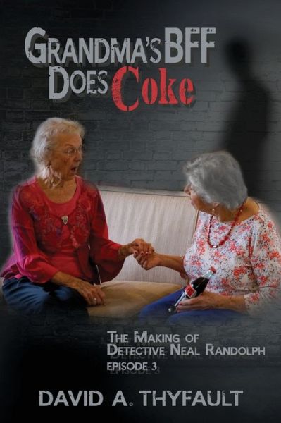 Cover for David A Thyfault · Grandma's BFF Does Coke (Paperback Book) (2018)