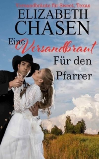 Cover for Elizabeth Chasen · Eine Versandbraut Fur Den Pfarrer (Paperback Book) (2019)