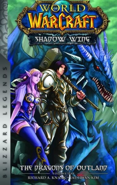 World of Warcraft: Shadow Wing - The Dragons of Outland - Book One: Blizzard Legends - Richard A. Knaak - Livros - Blizzard Entertainment - 9781950366828 - 9 de junho de 2022