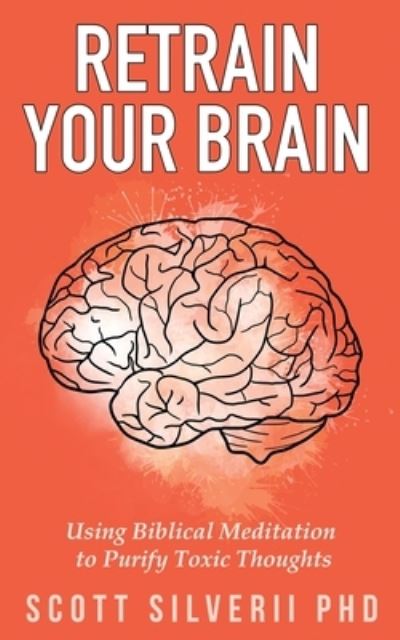 Cover for Scott Silverii · Retrain Your Brain (Pocketbok) (2021)