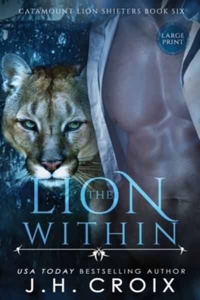 Cover for J H Croix · The Lion Within - Catamount Lion Shifters (Paperback Book) [Large type / large print edition] (2016)