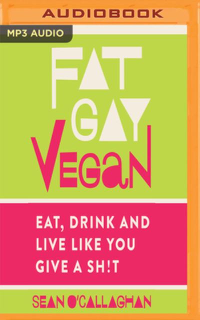 Cover for Sean O'Callaghan · Fat Gay Vegan (CD) (2018)