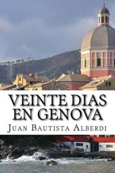 Cover for Juan Bautista Alberdi · Veinte Dias En Genova (Paperback Bog) (2017)