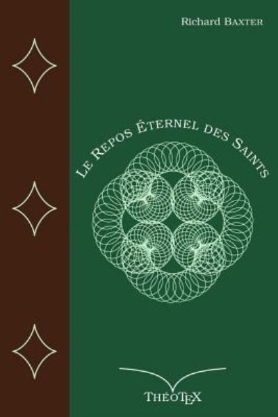 Le Repos Eternel des Saints - Richard Baxter - Books - Independently Published - 9781980673828 - March 27, 2018