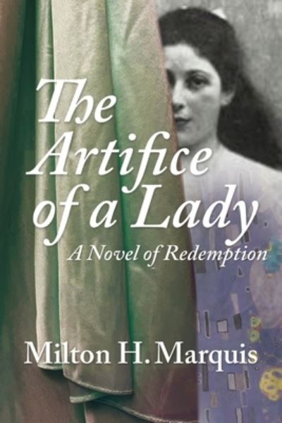 Cover for Milton H Marquis · The Artifice of a Lady: A Novel of Redemption (Paperback Book) (2021)