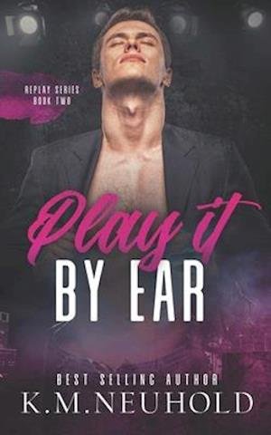 Cover for K M Neuhold · Play it by Ear (Paperback Book) (2018)