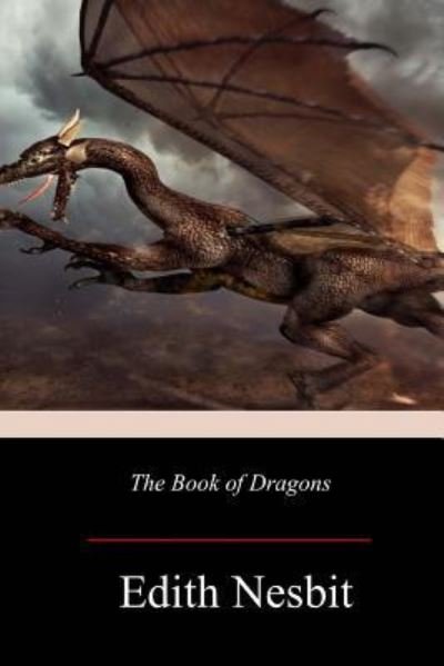 Cover for E Nesbit · The Book of Dragons (Paperback Book) (2018)