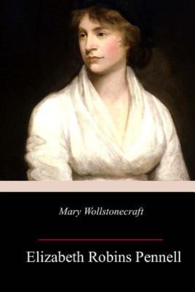 Cover for Elizabeth Robins Pennell · Mary Wollstonecraft (Paperback Book) (2018)