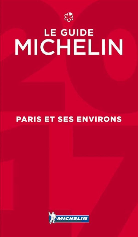 Cover for Michelin · Michelin Hotel &amp; Restaurant Guides: Paris et ses environs 2017 Michelin Hotels &amp; Restaurants (Buch) (2017)