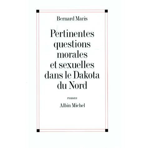 Cover for Bernard Maris · Pertinentes Questions Morales et Sexuelles Dans Le Dakota Du Nord (Romans, Nouvelles, Recits (Domaine Francais)) (Paperback Book) [French edition] (1995)