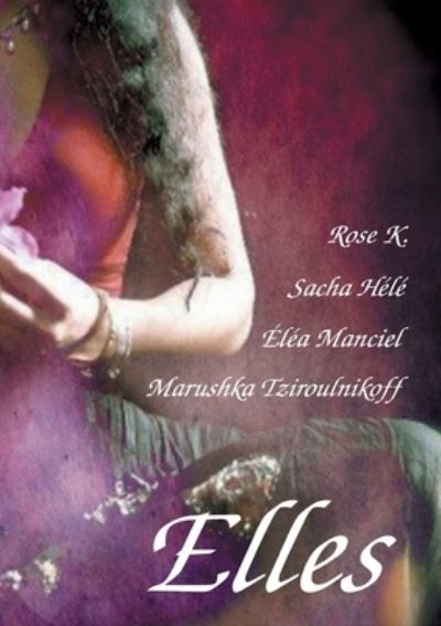 Cover for Marushka Tziroulnikoff · Elles (Paperback Book) (2021)