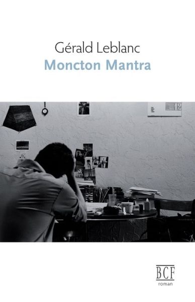 Cover for Gérald Leblanc · Moncton mantra (Paperback Book) (2012)