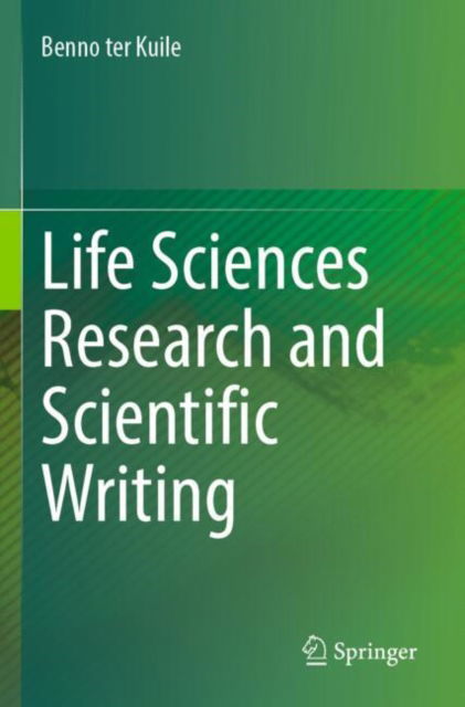 Cover for Benno Ter Kuile · Life Sciences Research and Scientific Writing (Paperback Book) [2024 edition] (2024)