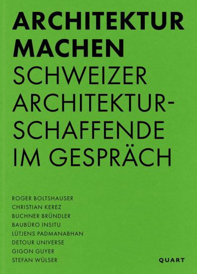 Cover for Architektur machen: Schweizer Architekturschaffende im Gesprach (Paperback Book) (2023)