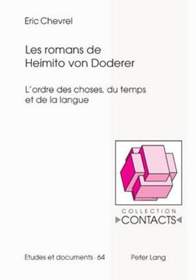 Cover for Chevrel Eric Chevrel · Les romans de Heimito von Doderer: L'ordre des choses, du temps et de la langue (Paperback Book) (2008)