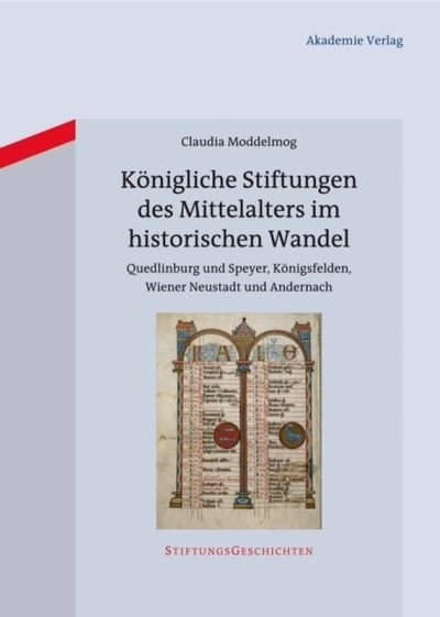 Cover for Claudia Moddelmog · Königliche Stiftungen des Mittelalters im historischen Wandel (Book) (2012)