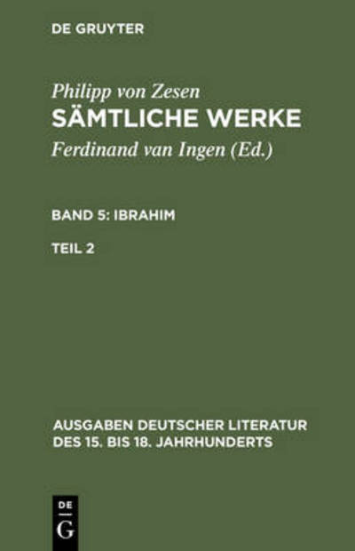 Cover for Philipp Von Zesen · Philipp Von Zesen: Samtliche Werke. Bd 5: Ibrahim. Bd 5/tl 2 (Hardcover Book) (1977)