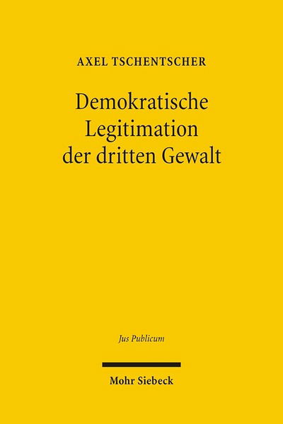 Cover for Axel Tschentscher · Demokratische Legitimation der dritten Gewalt - Jus Publicum (Hardcover Book) [German edition] (2006)