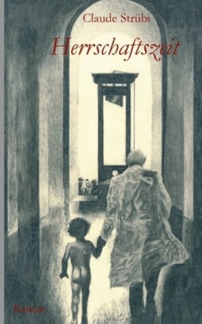 Cover for Claude Strübi · Herrschaftszeit (Paperback Book) (2021)