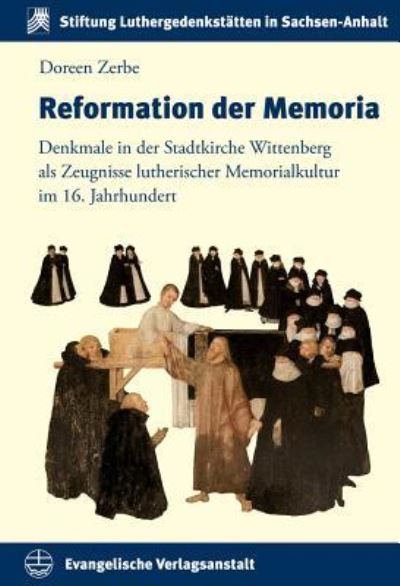 Reformation Der Memoria - Doreen Zerbe - Kirjat - Evangelische Verlagsanstalt - 9783374030828 - lauantai 1. kesäkuuta 2013