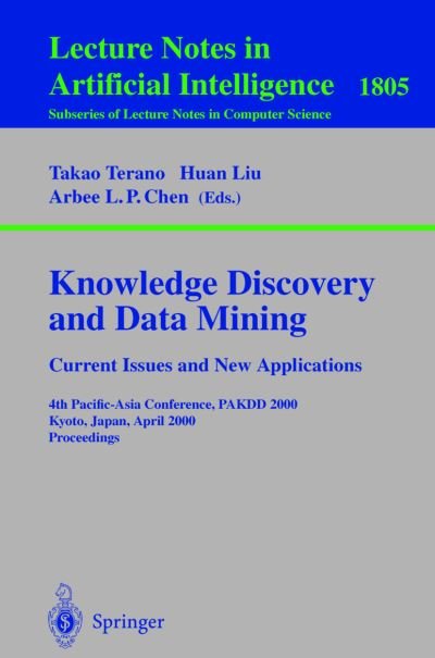Cover for T Terrano · Knowledge Discovery and Data Mining - Current Issues and New Applications: Current Issues and New Applications: Proceedings - Lecture Notes in Computer Science / Lecture Notes in Artificial Intelligence (Paperback Book) (2000)