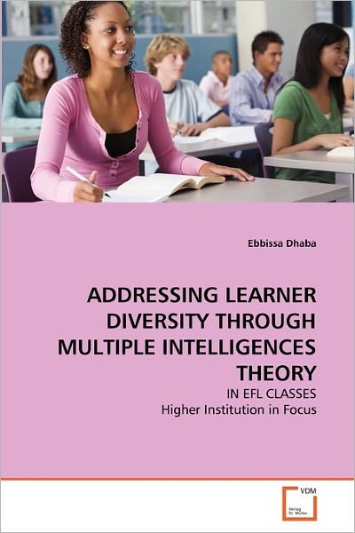 Cover for Ebbissa Dhaba · Addressing Learner Diversity Through Multiple Intelligences Theory: in Efl Classes Higher Institution in Focus (Taschenbuch) (2011)