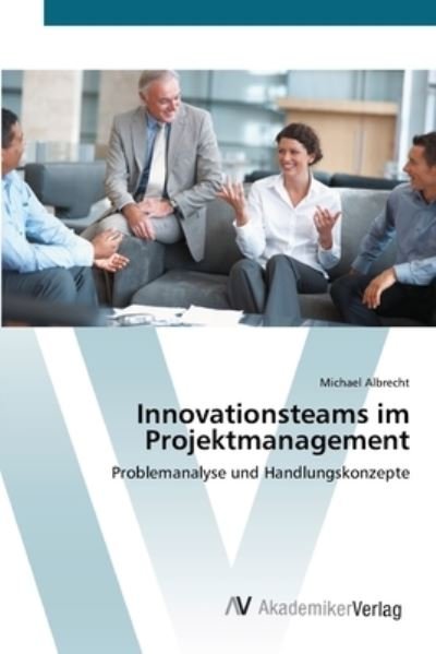 Cover for Albrecht · Innovationsteams im Projektman (Buch) (2012)