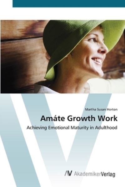 Amáte Growth Work - Horton - Libros -  - 9783639421828 - 1 de junio de 2012