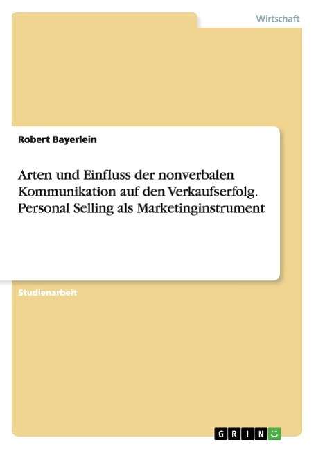 Cover for Robert Bayerlein · Arten und Einfluss der nonverbalen Komm (Book) [German edition] (2008)