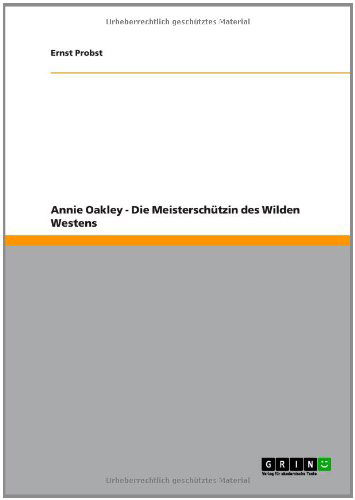 Cover for Probst · Annie Oakley - Die Meisterschütz (Book) [German edition] (2011)