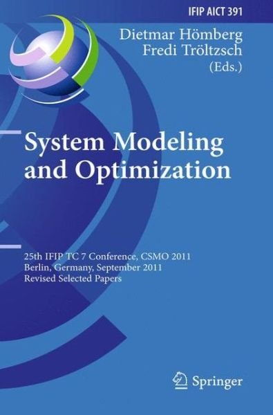 Cover for H  Mberg  Dietmar · System Modeling and Optimization: 25th IFIP TC 7 Conference, CSMO 2011, Berlin, Germany, September 12-16, 2011, Revised Selected Papers - IFIP Advances in Information and Communication Technology (Paperback Book) [2013 edition] (2015)