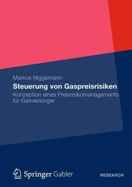 Cover for Markus Niggemann · Steuerung Von Gaspreisrisiken: Konzeption Eines Preisrisikomanagements Fur Gasversorger (Paperback Book) [2013 edition] (2012)