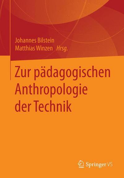 Cover for Padagogische Anthropologie Der Technik: Praktiken, Gegenstande Und Lebensformen (Paperback Book) [1. Aufl. 2020 edition] (2020)