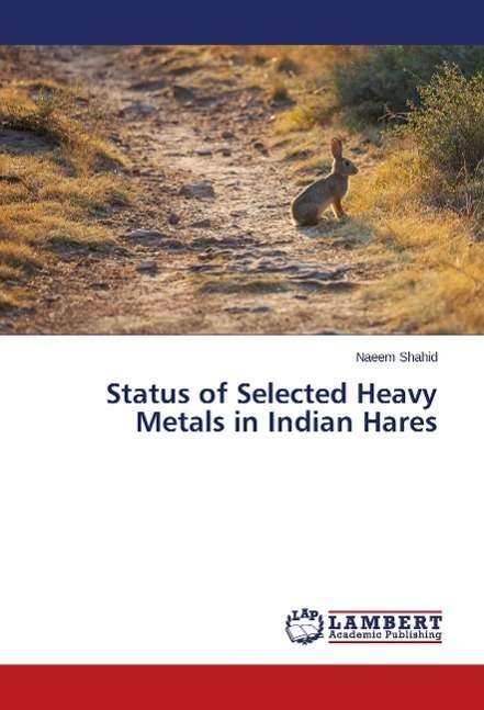 Cover for Shahid · Status of Selected Heavy Metals (Buch)