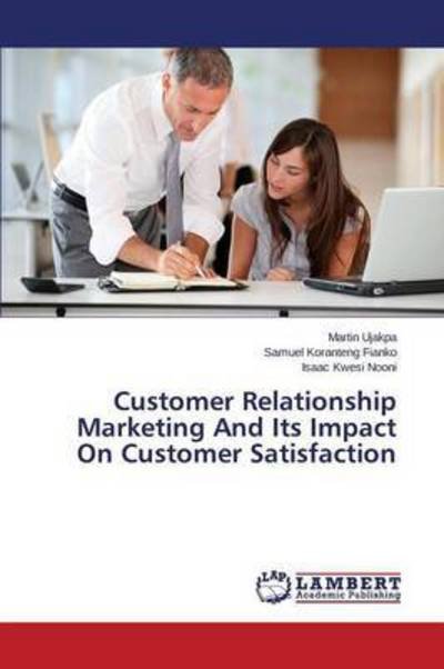 Customer Relationship Marketing - Ujakpa - Books -  - 9783659809828 - December 16, 2015