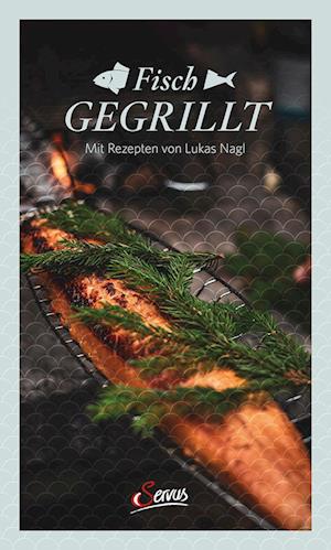 Cover for Lukas Nagl · Fisch gegrillt (Book) (2024)