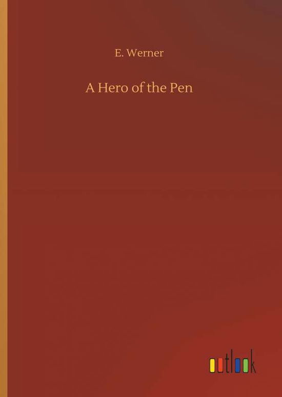 Cover for Werner · A Hero of the Pen (Bog) (2018)